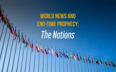 World News and End-Time Prophecy: The Nations
